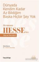Dünyada Kendim Kadar Az Bildiğim Başka Hiçbir Şey Yok Dünyada Kendim Kadar Az Bildiğim Başka Hiçbir Şey Yok