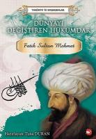 Dünyayı Değiştiren Hükümdar: Fatih Sultan Mehmet