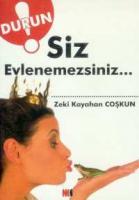 Durun! Siz Evlenemezsiniz