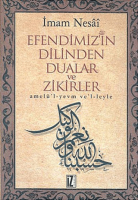 Efendimizin Dilinden Dualar ve Zikirler Efendimizin Dilinden Dualar ve Zikirler