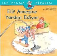 Elif Annesine Yardım Ediyor