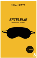Erteleme Nedenleri ve Çözümleri Erteleme Nedenleri ve Çözümleri