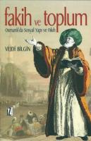 Fakih Ve Toplum (Osmanlı'da Sosyal Yapı Ve Fıkıh ) Fakih Ve Toplum (Osmanlı'da Sosyal Yapı Ve Fıkıh )