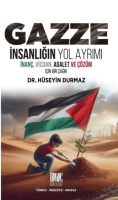 Gazze; İnsanlığın Yol Ayrımı Gazze; İnsanlığın Yol Ayrımı