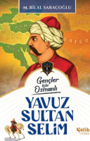 Gençler İçin Osmanlı - Yavuz Sultan Selim (Harp Tarihi) Gençler İçin Osmanlı - Yavuz Sultan Selim (Harp Tarihi)