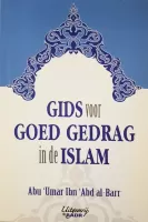 Gids voor Goed Gedrag in de Islam Gids voor Goed Gedrag in de Islam