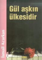 Gül Aşkın Ülkesidir Gül Aşkın Ülkesidir