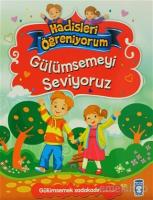 Gülümsemeyi Seviyoruz - Hadisleri Öğreniyorum