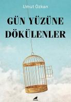 Gün Yüzüne Dökülenler