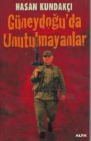 Güneydoğu'da Unutulmayanlar