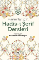 Hanımlar İçin Hadis-i Şerif Dersleri Hanımlar İçin Hadis-i Şerif Dersleri