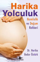 Harika Yolculuk: Hamilelik ve Doğum Rehberi Harika Yolculuk: Hamilelik ve Doğum Rehberi