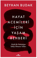Hayat Acemileri İçin Yaşam Rehberi Hayat Acemileri İçin Yaşam Rehberi