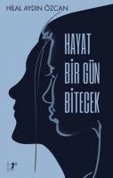 Hayat Bir Gün Bitecek Hayat Bir Gün Bitecek