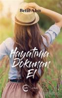 Hayatıma Dokunan El Hayatıma Dokunan El