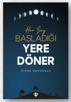 Her Şey Başladığı Yere Döner