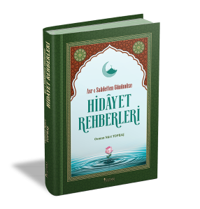 Asr-ı Saâdetten Günümüze HİDÂYET REHBERLERİ