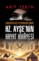 Hz. Ayşe'nin Hayat Hikâyesi Hz. Ayşe'nin Hayat Hikâyesi