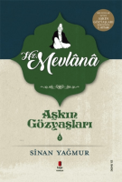 Aşkın Gözyaşları 2 - Hz. Mevlana Aşkın Gözyaşları 2 - Hz. Mevlana