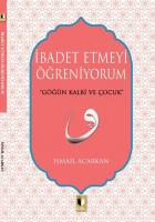 İBADET ETMEYİ  ÖĞRENİYORUM