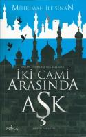 İki Cami Arasında Aşk - Mihrimah ile Sinan İki Cami Arasında Aşk - Mihrimah ile Sinan