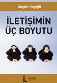 İletişimin Üç Boyutu İletişimin Üç Boyutu