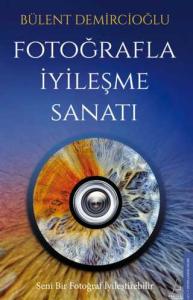 Fotoğrafla İyileşme Sanatı Fotoğrafla İyileşme Sanatı