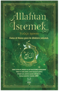 Allah’tan İstemek Allah’tan İstemek