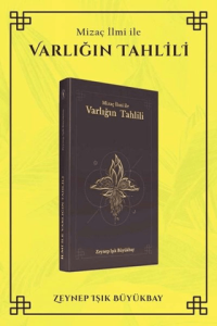 Mizaç İlmi İle Varlığın Tahlili Mizaç İlmi İle Varlığın Tahlili
