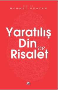 Yaratılış Din ve Risalet Yaratılış Din ve Risalet