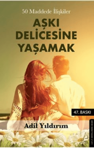 Aşkı Delicesine Yaşamak Aşkı Delicesine Yaşamak
