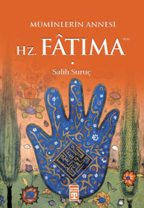 Müminlerin Annesi Hz. Fatima