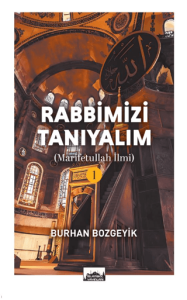 Rabbimizi Tanıyalım (Marifetullah İlmi) Rabbimizi Tanıyalım (Marifetullah İlmi)
