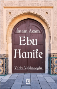 İmam Azam Ebu Hanife İmam Azam Ebu Hanife