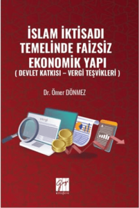 İslam İktisadı Temelinde Faizsiz Ekonomik Yapı