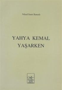 Yahya Kemal Yaşarken Yahya Kemal Yaşarken