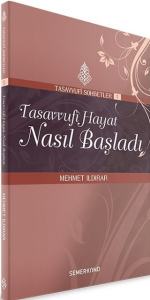 Tasavvufi Hayat Nasıl Başladı? : Tasavvuf Sohbetleri 1