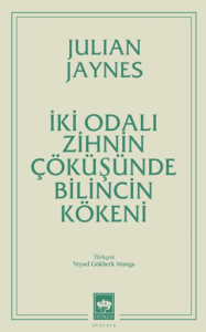 İki Odalı Zihnin Çöküşünde Bilincin Kökeni