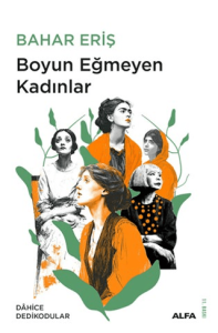 Boyun Eğmeyen Kadınlar / Dahice Dedikodular 1