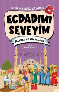 Ecdadımı Seveyim 4 - Eğlence ve Merasimler