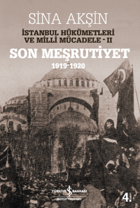İstanbul Hükümetleri ve Milli Mücadele Cilt: 2 (Son Meşrutiyet 1919-1920)