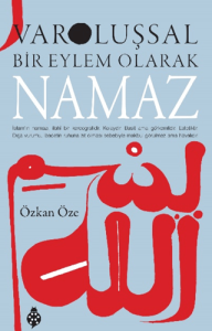 Varoluşsal Bir Eylem Olarak Namaz