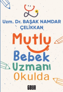 Mutlu Bebek Uzmanı Okulda
