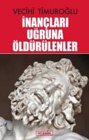 İnançları Uğruna Öldürülenler İnançları Uğruna Öldürülenler
