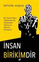 İnsan Birikimdir - Bir Genel Yayın Yönetmeninin Gözünden Yazma ve Okuma Deneyimi