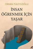 İnsan Öğrenmek İçin Yaşar İnsan Öğrenmek İçin Yaşar