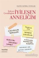 İyileşen Çocukluğum İyileşen Anneliğim