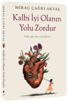 Kalbi İyi Olanın Yolu Zordur Kalbi İyi Olanın Yolu Zordur