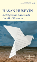 Kelepçemin Karasında Bir Ak Güvercin Kelepçemin Karasında Bir Ak Güvercin