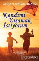 Kendimi Yaşamak İstiyorum